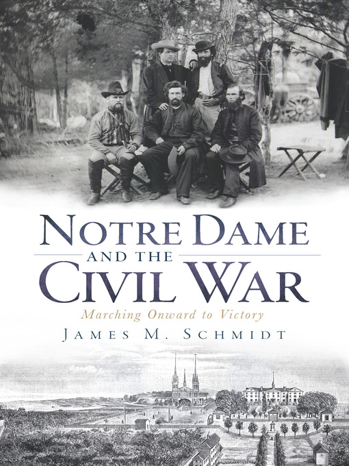 Title details for Notre Dame and the Civil War by James M. Schmidt - Available